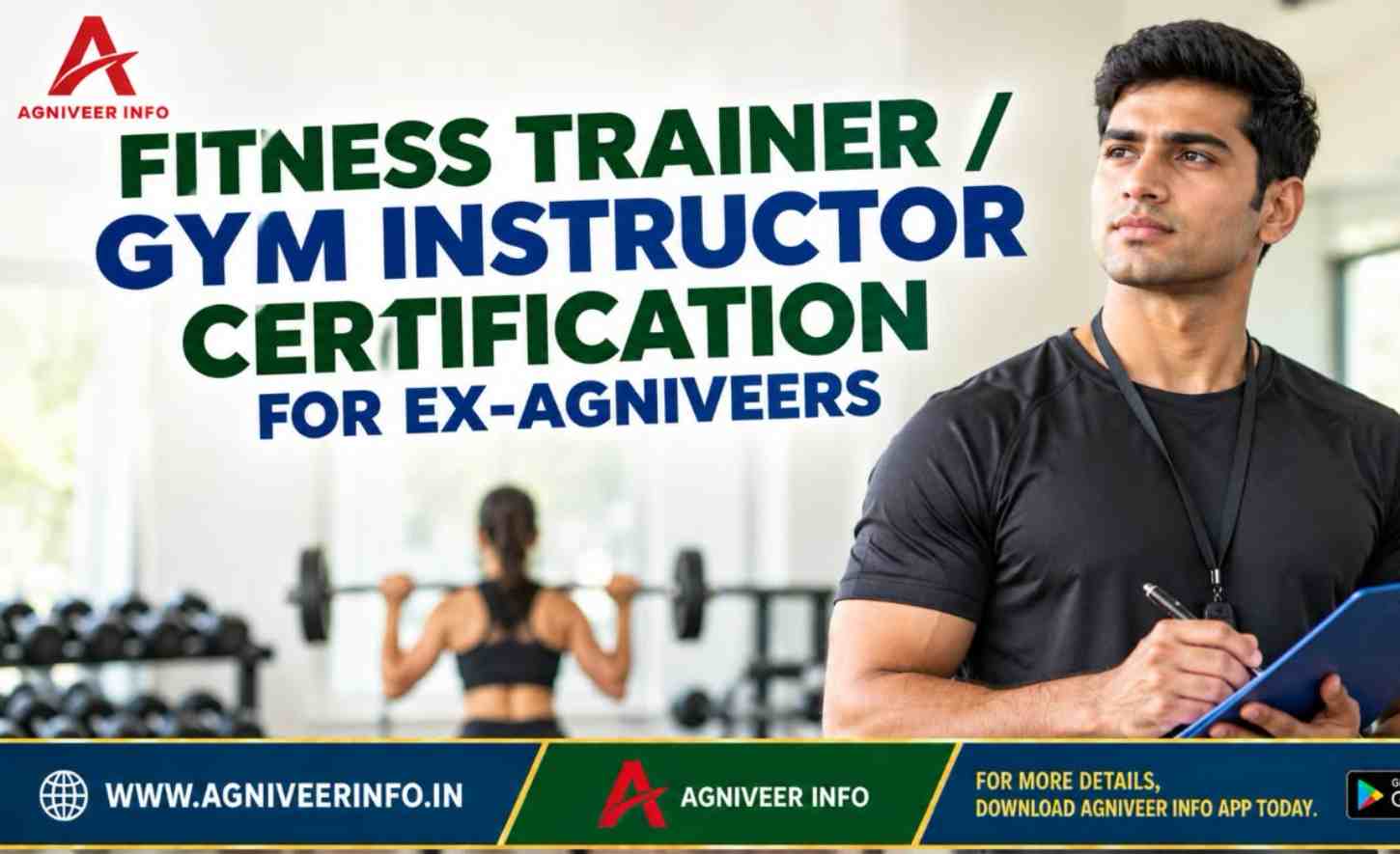 FITNESS TRAINER / GYM INSTRUCTOR CERTIFICATION FOR EX-AGNIVEERS